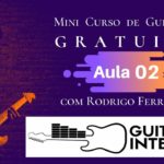 As Cordas da Guitarra (Curso de Guitarra Gratis Aula 02)